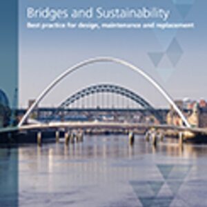 Bridges and Sustainability: Best Practice for Design, Maintenance and Replacement